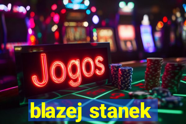 blazej stanek