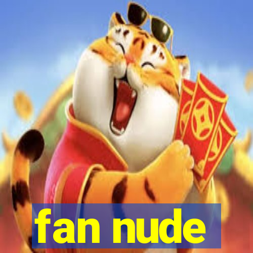 fan nude