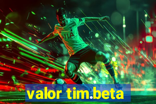 valor tim.beta