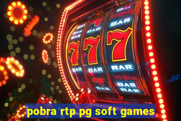 pobra rtp pg soft games