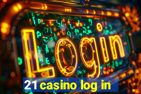 21 casino log in