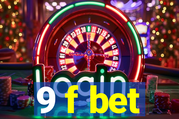 9 f bet