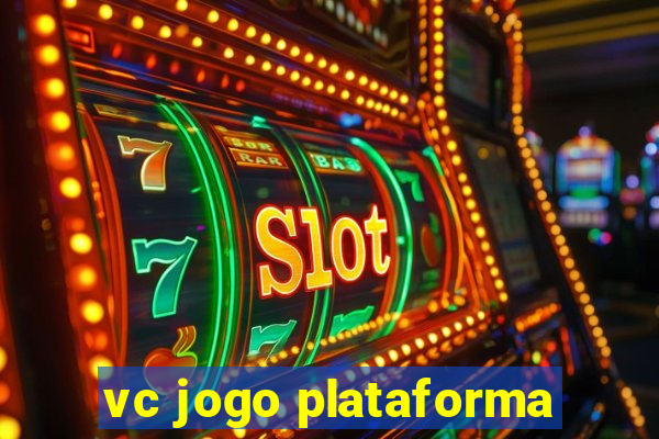 vc jogo plataforma