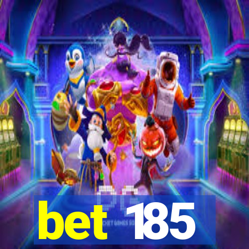 bet 185