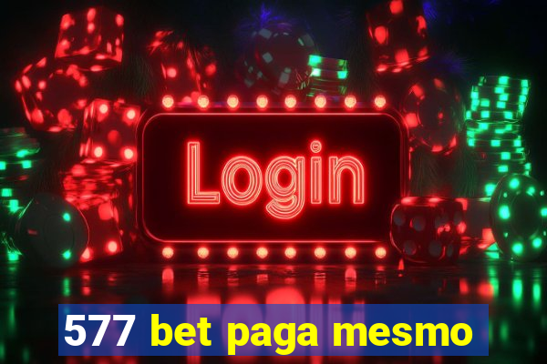 577 bet paga mesmo