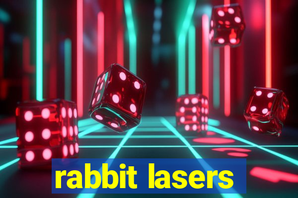 rabbit lasers