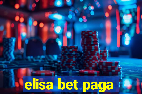 elisa bet paga