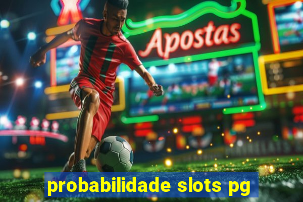 probabilidade slots pg