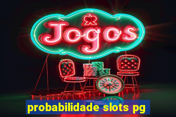 probabilidade slots pg