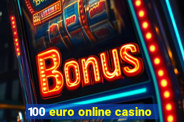 100 euro online casino