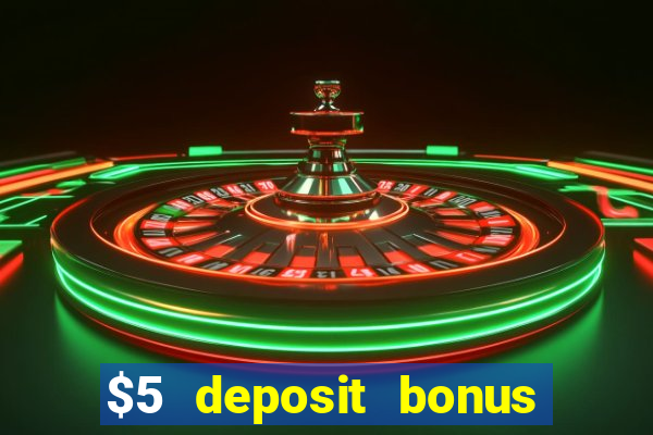 $5 deposit bonus casino nz