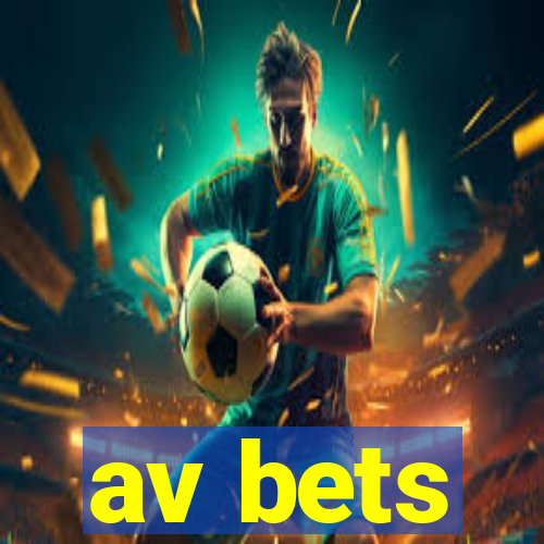 av bets