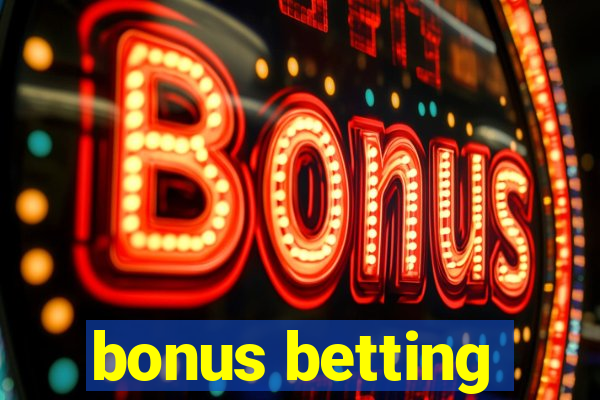 bonus betting