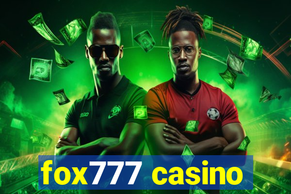 fox777 casino