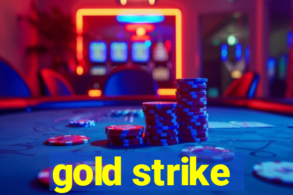 gold strike