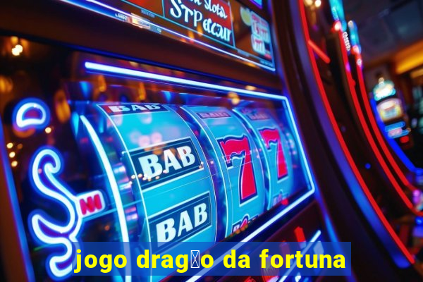 jogo drag茫o da fortuna