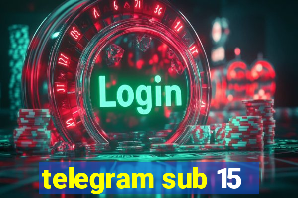 telegram sub 15