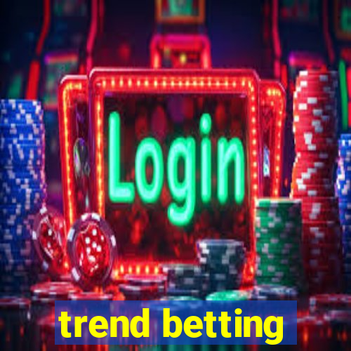 trend betting