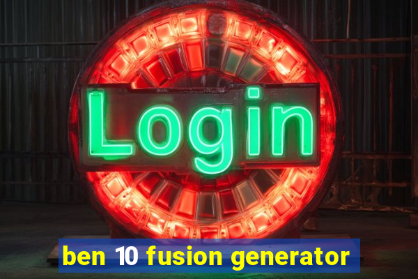 ben 10 fusion generator