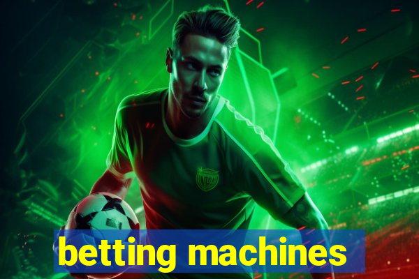 betting machines