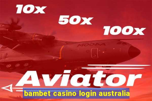 bambet casino login australia