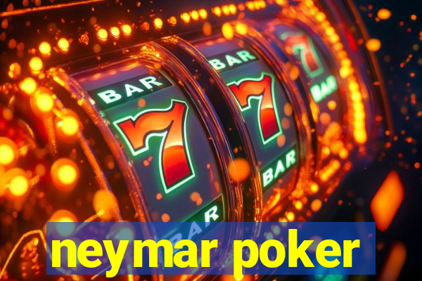 neymar poker