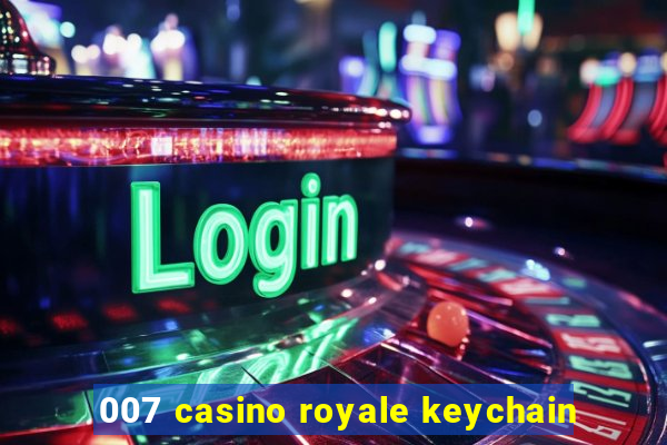 007 casino royale keychain