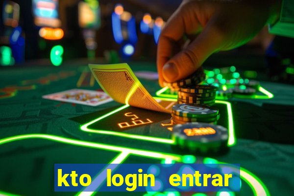 kto login entrar na minha conta