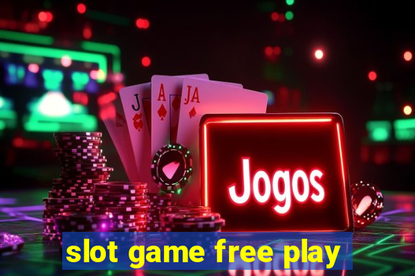 slot game free play