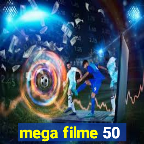 mega filme 50