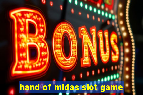 hand of midas slot game