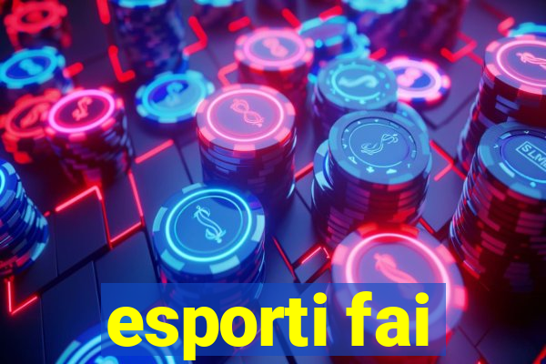 esporti fai