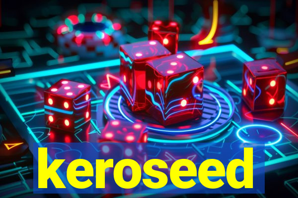 keroseed