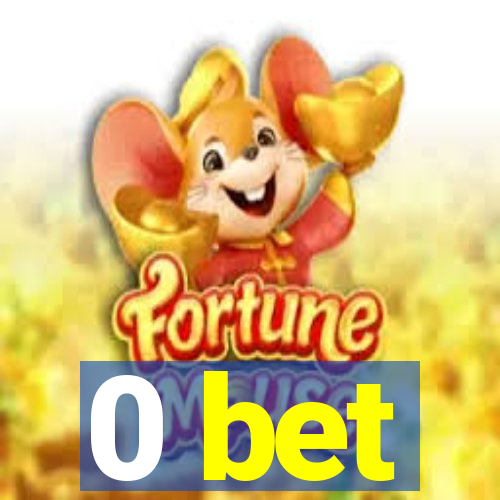 0 bet