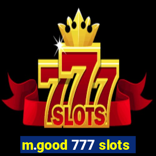 m.good 777 slots