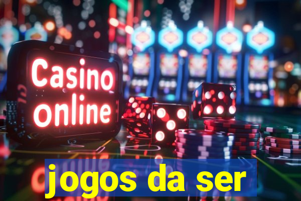 jogos da ser