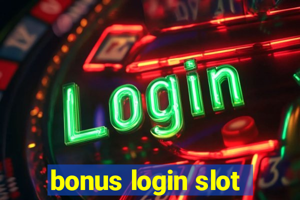 bonus login slot