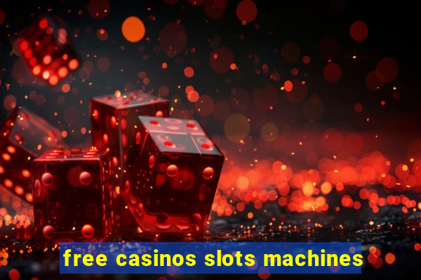 free casinos slots machines