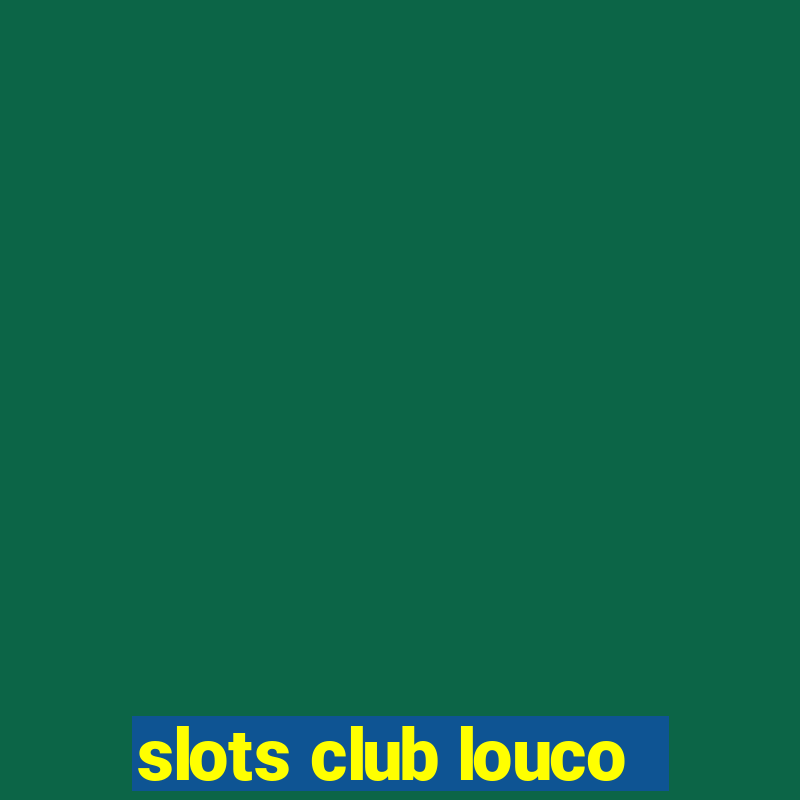 slots club louco