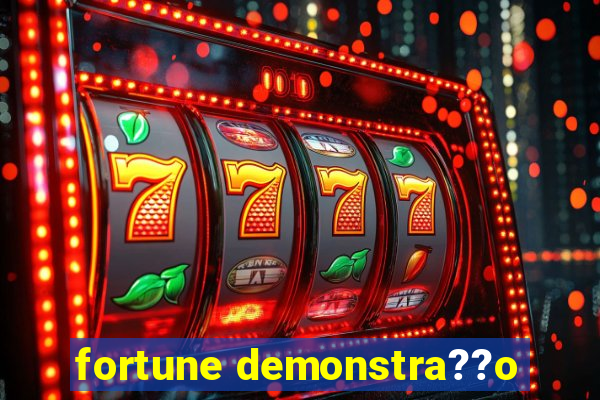 fortune demonstra??o