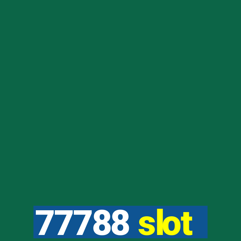 77788 slot