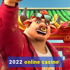 2022 online casino