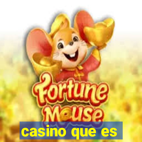 casino que es