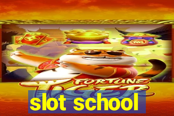 slot school