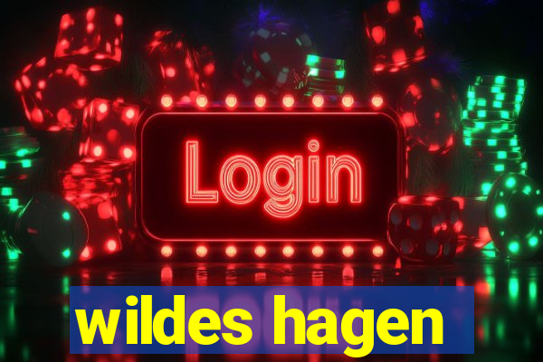 wildes hagen