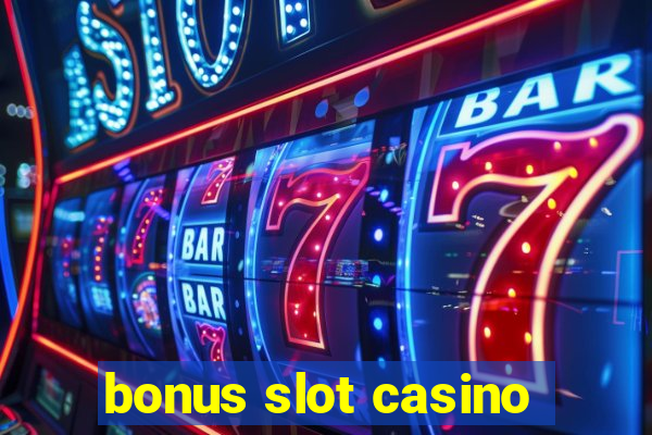 bonus slot casino