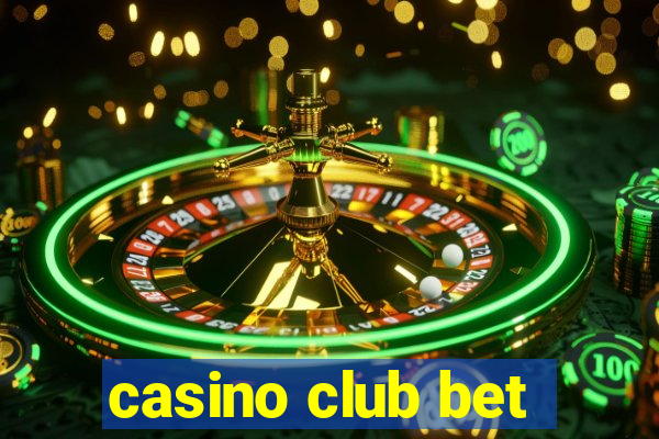 casino club bet