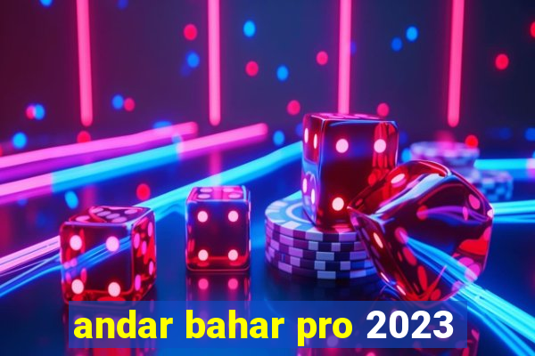 andar bahar pro 2023