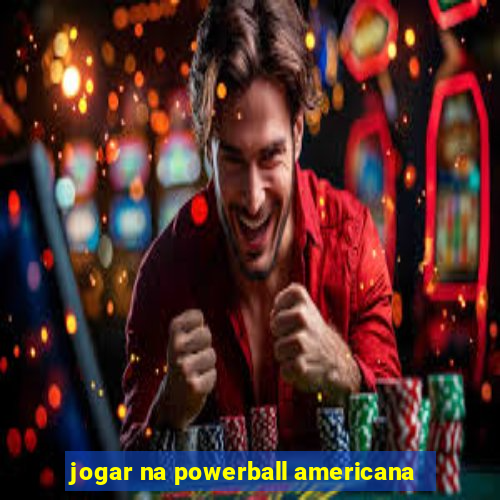 jogar na powerball americana