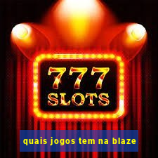 quais jogos tem na blaze